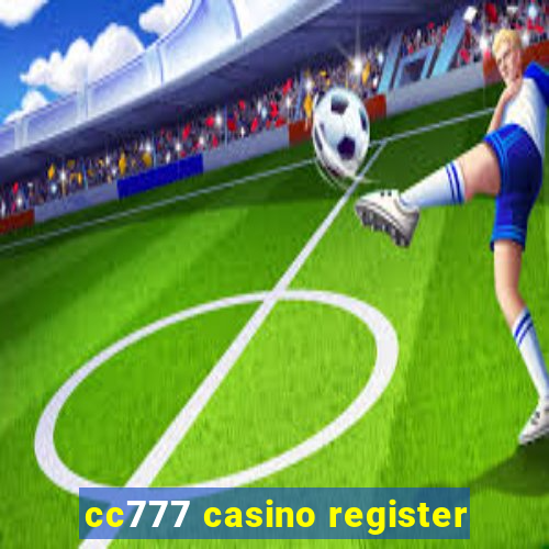 cc777 casino register